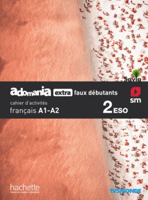 Portada del producto:  Français. Adomania, extra faux débutants. 2 ESO. Savia. Cahier d´activités