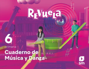 Portada del producto:  Cuaderno de Música y Danza. 6 Primaria. Revuela