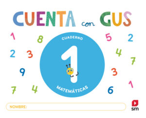 Portada del producto:  Cuaderno de Matemáticas 1. Cuenta con Gus