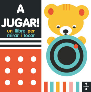 Portada del producto:  A jugar! Un libre per mirar i tocar