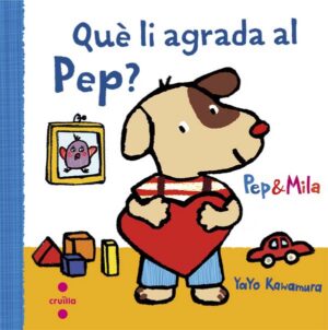 Portada del producto:  Pep i Mila. Què li agrada al Pep?