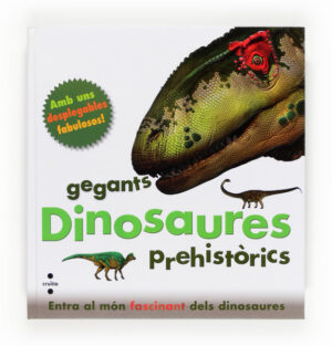 Portada del producto:  Dinosaures, gegants prehistòrics