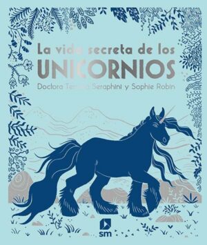 Portada del producto:  La vida secreta de los unicornios