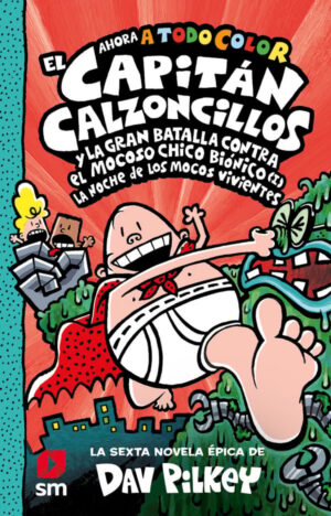 Portada del producto:  El Capitán Calzoncillos y la gran batalla contra el mocoso chico biónico (I)