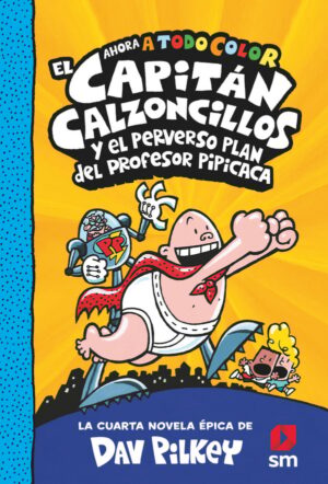Portada del producto:  El Capitán Calzoncillos y el perverso plan del profesor Pipicaca
