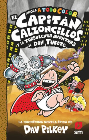 Portada del producto:  El Capitán Calzoncillos y la turbulenta aventura de don Tufote