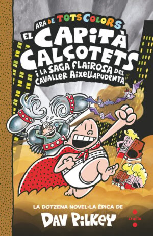 Portada del producto:  12. El Capità Calçotets i la saga flairosa del cavaller Aixellapudenta