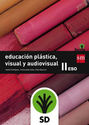 Portada del producto:  SD Alumno. Educación plástica, visual y audiovisual II. ESO. Savia