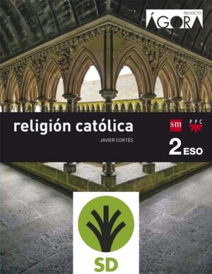 Portada del producto:  SD Alumno. Religión católica. 2 ESO. Ágora