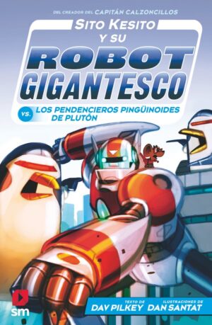 Portada del producto:  Sito Kesito y su robot gigantesco contra los pendencieros pingüinoides de Plutón