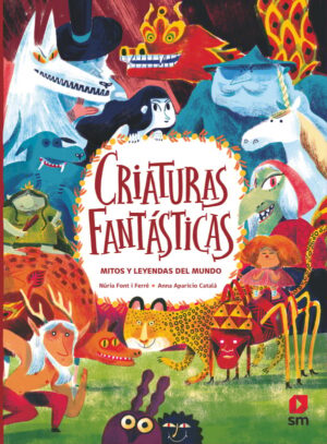 Portada del producto:  Criaturas fantásticas. Mitos y leyendas del mundo