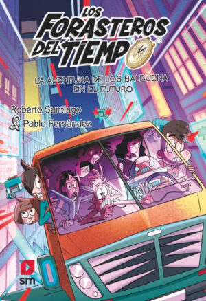 Portada del producto:  Los Forasteros del Tiempo 15: La aventura de los Balbuena en el futuro
