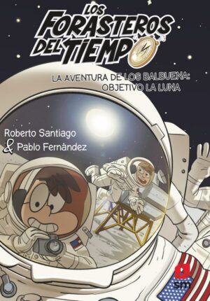 Portada del producto:  Los Forasteros del Tiempo 12: La aventura de los Balbuena: objetivo la Luna