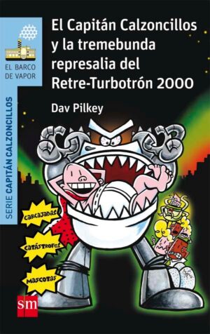 Portada del producto:  El Capitán Calzoncillos y la tremebunda represalia del Retre-Turbotrón 2000