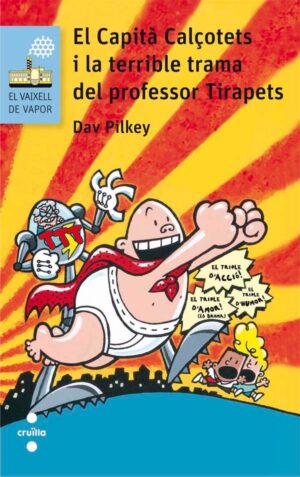 Portada del producto:  El Capità Calçotets i la terrible trama del professor Tirapets