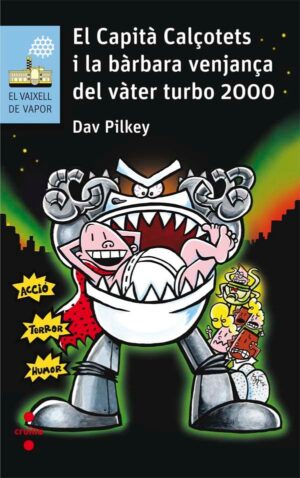 Portada del producto:  El Capità Calçotets i la bàrbara venjança del Vàter Turbo 2000