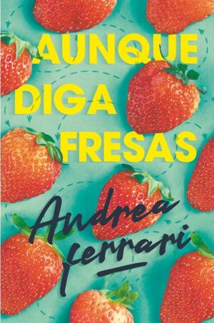 Portada del producto:  Aunque diga fresas