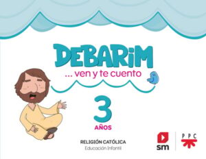 Portada del producto:  DA. Religión Católica. 3 años. Debarim. Ven y te cuento.