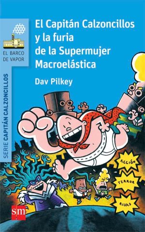 Portada del producto:  El Capitán Calzoncillos y la furia de la Supermujer Macroelástica