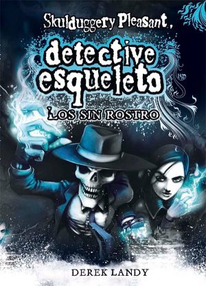 Portada del producto:  Detective Esqueleto: Los sin rostro [Skulduggery Pleasant]