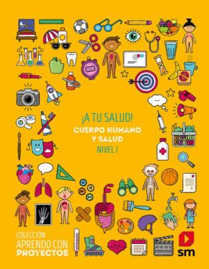 Portada del producto:  SD Alumno. ¡A tu salud!. Cuerpo humano y salud. Nivel I. Aprendo con proyectos