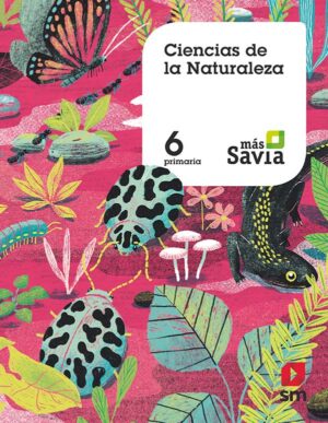 Portada del producto:  SD Alumno. Ciencias de la naturaleza. 6 Primaria. Más Savia. MEC