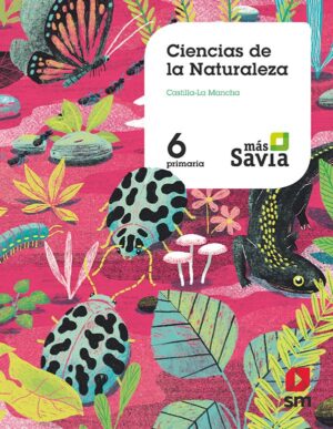 Portada del producto:  SD Alumno. Ciencias de la naturaleza. 6 Primaria. Más Savia.