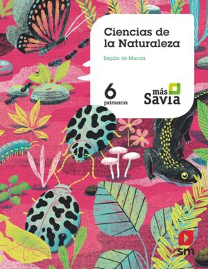 Portada del producto:  SD Alumno. Ciencias de la naturaleza. 6 Primaria. Más Savia. Murcia
