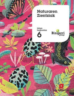 Portada del producto:  SD Alumno. Naturaren Zientziak. 6 Lehen Hezkuntza. Bizigarri Gehiago