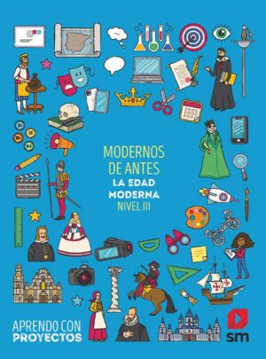 Portada del producto:  SD Alumno. Modernos de antes. La Edad Moderna (Nivel III). Aprendo con proyectos
