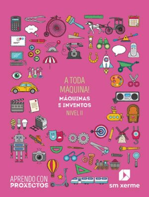 Portada del producto:  SD Alumno. A toda Máquina!. Máquinas e inventos (Nivel II). Aprendo con proxectos