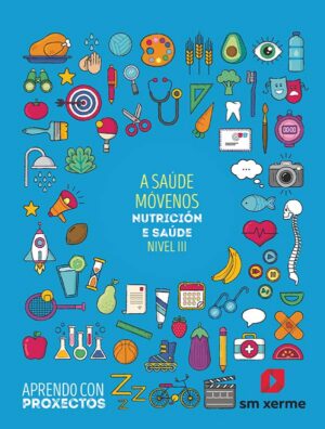 Portada del producto:  SD Alumno. A saúde móvemos. Nutrición e saúde (Nivel III). Aprendo con proxectos