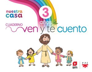 Portada del producto:  DA. Religión Católica. 3 años. Nuestra casa. Ven y te cuento.