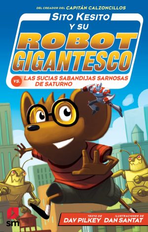 Portada del producto:  Sito Kesito y su robot gigantesco contra las sucias sabandijas de Saturno