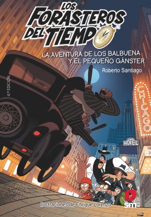 Portada del producto:  Los Forasteros del Tiempo 5: La aventura de los Balbuena y el pequeño gánster