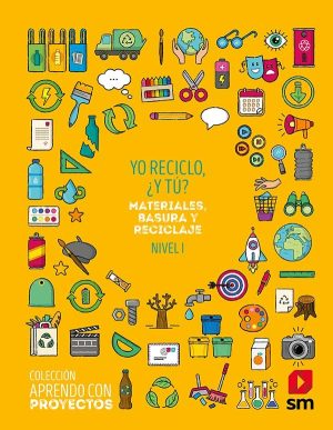 Portada del producto:  SD Alumno. Yo reciclo, ¿y tú?. Materiales, basura y reciclaje. Nivel I. Aprendo con proyectos