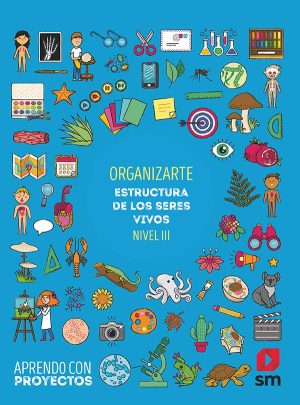 Portada del producto:  SD Alumno. Organizarte. Estructura de los seres vivos (Nivel III). Aprendo con proyectos