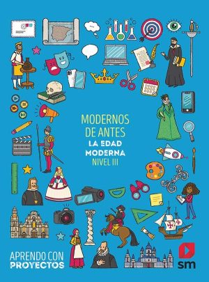 Portada del producto:  SD Alumno. Modernos de antes. La Edad Moderna (Nivel III). Aprendo con proyectos