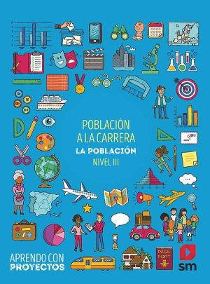 Portada del producto:  SD Alumno. Población a la carrera. La población (Nivel III). Aprendo con proyectos