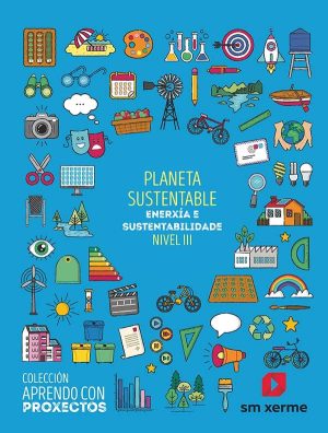 Portada del producto:  SD Alumno. Planeta sustentable. Enexía e sustentabilidade  (Nivel III). Aprendo con proxectos