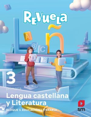 Portada del producto:  DA. Lengua castellana y Literatura. Bloque III. Educación Literaria. 3 Primaria. Revuela