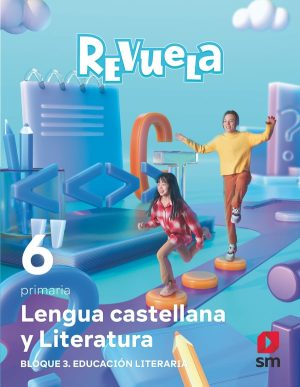 Portada del producto:  DA. Lengua castellana y Literatura. Bloque III. Educación Literaria. 6 Primaria. Revuela