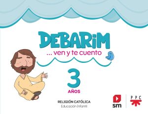 Portada del producto:  DA. Religión Católica. 3 años. Debarim. Ven y te cuento.