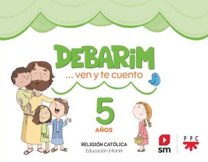 Portada del producto:  DA. Religión Católica. 5 años. Debarim. Ven y te cuento.