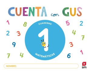 Portada del producto:  Cuaderno de Matemáticas 1. Cuenta con Gus