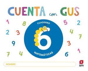 Portada del producto:  Cuaderno de Matemáticas 6. Cuenta con Gus