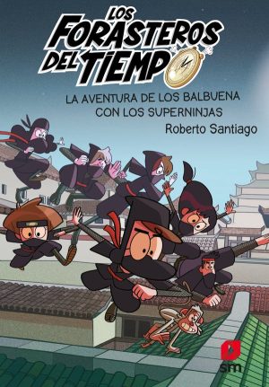 Portada del producto:  Los Forasteros del Tiempo 10: La aventura de los Balbuena con los Superninjas