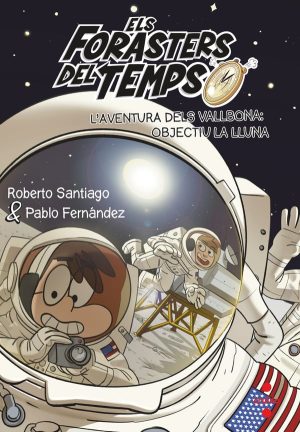 Els Forasters del temps 12: L'aventura dels Vallbona: objectiu la Lluna