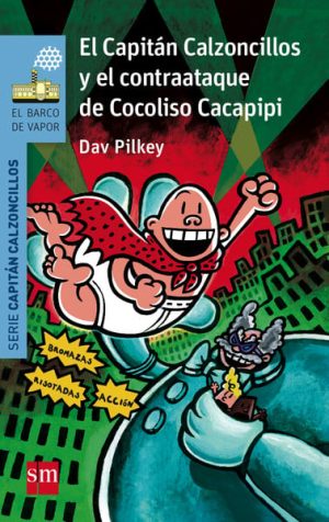Portada del producto:  El Capitán Calzoncillos y el contraataque de Cocoliso Cacapipi