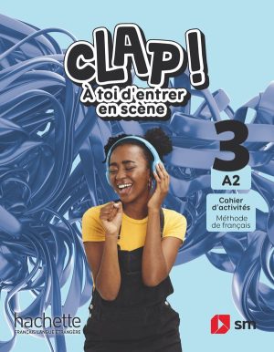 Portada del producto:  Cahier d’activités. Méthode de français. 3 Secundaria. A2. Clap! À toi d’entrer en scènee